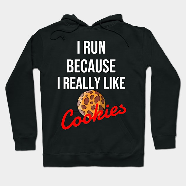 I run because I really like cookies Hoodie by Dogefellas